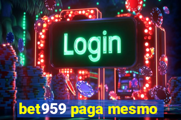 bet959 paga mesmo